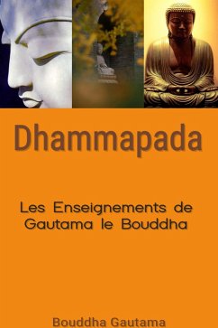 Dhammapada : Les Enseignements de Gautama le Bouddha (eBook, ePUB) - Gautama, Bouddha