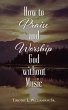 How to Praise and Worship God without... - Bild 1