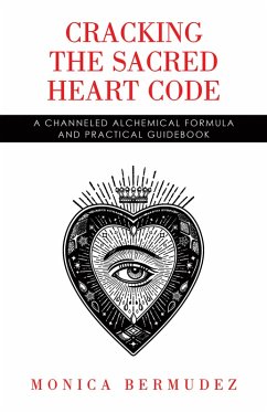 Cracking the Sacred Heart Code (eBook, ePUB) - Bermudez, Monica