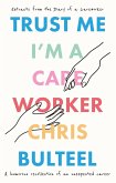 Trust Me, I'm a Care Worker (eBook, ePUB) Trust Me, I'm a Care Worker (eBook, ePUB)