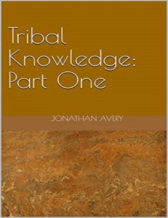 Cover Tribal Knowledge: Part One (eBook, ePUB)