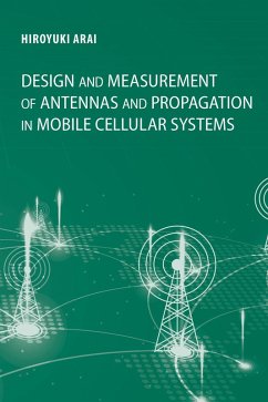Design and Measurement of Antennas and Propagation in Mobile Cellular Systems (eBook, PDF) - Arai, Hiroyuki