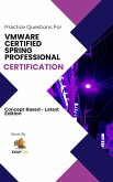 VMWARE Certified Spring Professional Certification Concept Based Practice Questions - Latest Edition (eBook, ePUB)