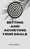 Setting And Achieving Your Goal (eBook, ePUB) Setting And Achieving Your Goal (eBook, ePUB)