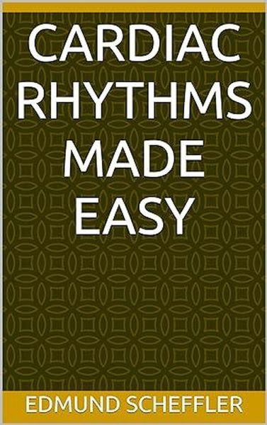 Cardiac Rhythms Made Easy For Nurses (eBook, ePUB)
