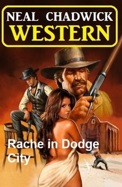 Rache in Dodge City: Western (eBook, ePUB) Rache in Dodge City: Western (eBook, ePUB)