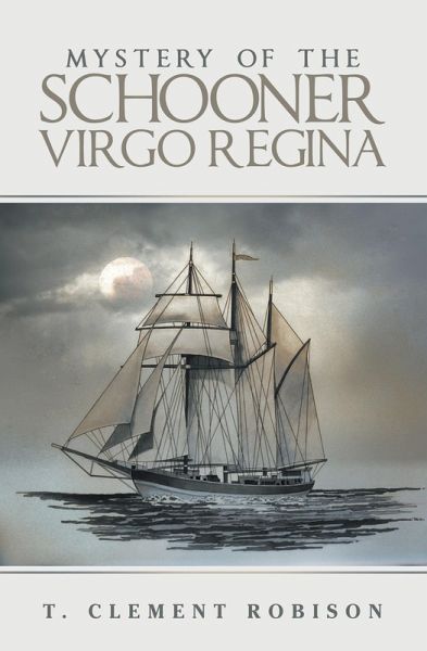 MYSTERY OF THE SCHOONER VIRGO REGINA (eBook, ePUB) MYSTERY OF THE SCHOONER VIRGO REGINA (eBook, ePUB)
