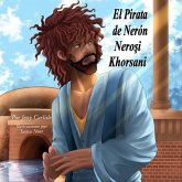 Nero's Pirate / El Pirata de Nerón / Nerosi Khorsani (eBook, ePUB) Nero's Pirate / El Pirata de Nerón / Nerosi Khorsani (eBook, ePUB)