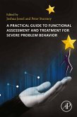 A Practical Guide to Functional Assessment and Treatment for Severe Problem Behavior (eBook, ePUB)