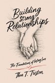 Building Strong Relationships: The Foundations of Lasting Love (eBook, ePUB)