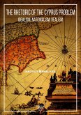 Rhetoric of the Cyprus Problem (eBook, PDF) Rhetoric of the Cyprus Problem (eBook, PDF)