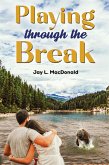 Playing Through the Break (eBook, ePUB) Playing Through the Break (eBook, ePUB)