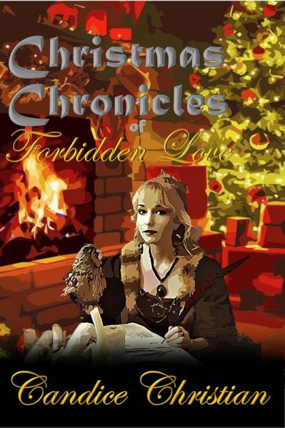 Christmas Chronicles of Forbidden Love (eBook, ePUB) Christmas Chronicles of Forbidden Love (eBook, ePUB)