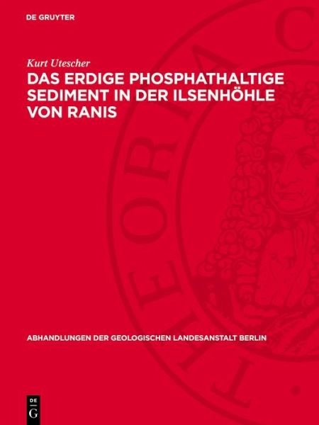 Das erdige phosphathaltige Sediment in der Ilsenhöhle von Ranis (eBook, PDF)