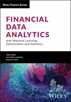 Financial Data Analytics with Machine Learning, Optimization and Statistics (eBook, PDF) - Chen, Sam; Cheung, Ka Chun; Yam, Phillip