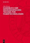 Handbuch der mikroskopischen Technik für Fasertechnologen (eBook, PDF)