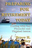 Preparing for Retirement Today: Dealing with the Financial and Physical Issues (eBook, ePUB) Preparing for Retirement Today: Dealing with the Financial and Physical Issues (eBook, ePUB)