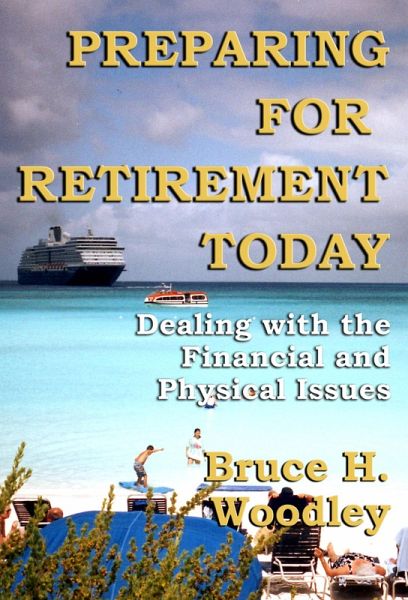 Preparing for Retirement Today: Dealing with the Financial and Physical Issues (eBook, ePUB) Preparing for Retirement Today: Dealing with the Financial and Physical Issues (eBook, ePUB)