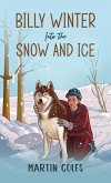 Billy Winter - Into the Snow and Ice (eBook, ePUB) Billy Winter - Into the Snow and Ice (eBook, ePUB)