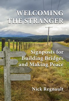 Welcoming the Stranger: Signposts for Building Bridges and Making Peace (eBook, ePUB) - Regnault, Nick