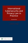 International Cybersecurity and Privacy Law in Practice (eBook, PDF) International Cybersecurity and Privacy Law in Practice (eBook, PDF)