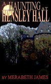 A Haunting at Hensley Hall (A Ravynne Sisters Paranormal Thriller Book 1) (eBook, ePUB) A Haunting at Hensley Hall (A Ravynne Sisters Paranormal Thriller Book 1) (eBook, ePUB)