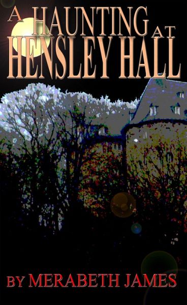 A Haunting at Hensley Hall (A Ravynne Sisters Paranormal Thriller Book 1) (eBook, ePUB)