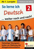 So lerne ich Deutsch ... weiter nach und nach! / Band 2 (eBook, PDF) So lerne ich Deutsch ... weiter nach und nach! / Band 2 (eBook, PDF)