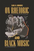 On Rhetoric and Black Music (eBook, ePUB) On Rhetoric and Black Music (eBook, ePUB)