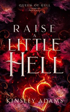 Raise A Little Hell (Queen of Hell, #0) (eBook, ePUB) - Adams, Kinsley