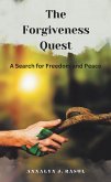 The Forgiveness Quest A Search for Freedom and Peace (eBook, ePUB)