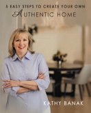 5 Easy Steps to Create Your Own Authentic Home (eBook, ePUB)