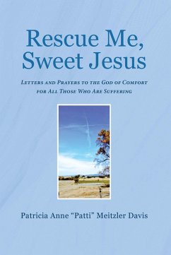 Rescue Me, Sweet Jesus (eBook, ePUB) - "Patti" Meitzler Davis, Patricia Anne