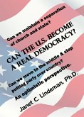 Can The U.S. Become a Real Democracy? An Optimistic Perspective (eBook, ePUB) Can The U.S. Become a Real Democracy? An Optimistic Perspective (eBook, ePUB)