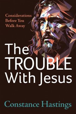 The Trouble With Jesus (eBook, ePUB) - Hastings, Constance