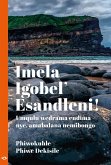 Imela Igobel' Esandleni! (eBook, PDF) Imela Igobel' Esandleni! (eBook, PDF)