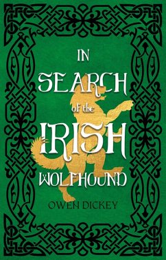 In Search of the Irish Wolfhound (eBook, ePUB) - Dickey, Owen