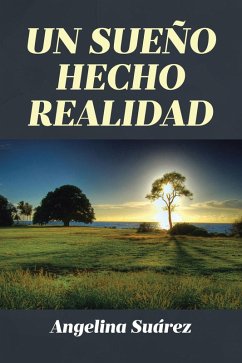 UN SUENO HECHO REALIDAD (eBook, ePUB)