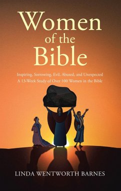 Cover Women of the Bible: Inspiring, Sorrowing, Evil, Abused, and Unexpected (eBook, ePUB)