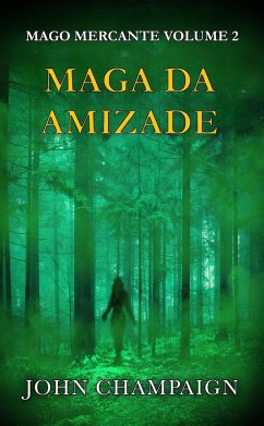 Maga da Amizade (Mago Mercante (Volume 2)) (eBook, ePUB) - Champaign, John