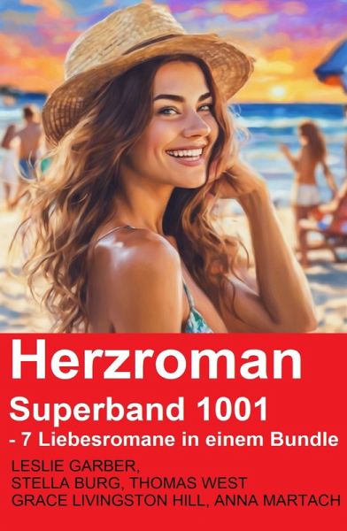 Herzroman Superband 1001 - 7 Liebesromane in einem Bundle (eBook, ePUB) Herzroman Superband 1001 - 7 Liebesromane in einem Bundle (eBook, ePUB)
