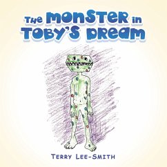 THE MONSTER IN TOBY'S DREAM (eBook, ePUB) THE MONSTER IN TOBY'S DREAM (eBook, ePUB)