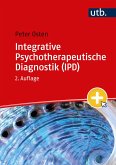 Integrative Psychotherapeutische Diagnostik (IPD) (eBook, PDF) Integrative Psychotherapeutische Diagnostik (IPD) (eBook, PDF)