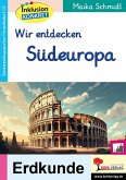 Wir entdecken Südeuropa (eBook, PDF)