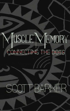 Muscle Memory - Connecting the Dots (eBook, ePUB) - Barker, Scott