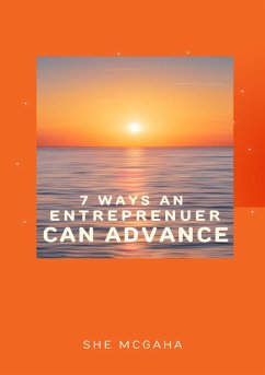 7 Ways an Entrepreneur Can Adavance (eBook, ePUB) - Mcgaha, She