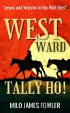 Westward, Tally Ho! (eBook, ePUB) Westward, Tally Ho! (eBook, ePUB)