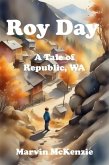 Roy Day: A Tale of Republic, WA (eBook, ePUB) Roy Day: A Tale of Republic, WA (eBook, ePUB)