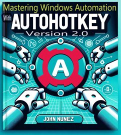 Cover Mastering Windows Automation with AHK 2.0 (eBook, ePUB)