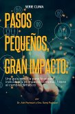Pequeños Pasos, Gran Impacto: Pequeños Pasos, Gran Impacto (eBook, ePUB) Pequeños Pasos, Gran Impacto: Pequeños Pasos, Gran Impacto (eBook, ePUB)